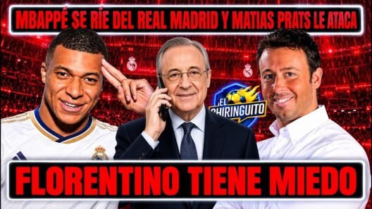 🤣💥 FLORENTINO PÉREZ COBARDE: MBAPPÉ SE RÍE DEL REAL MADRID Y MATIAS PRATS DE EL CHIRINGUITO LE ATACA
