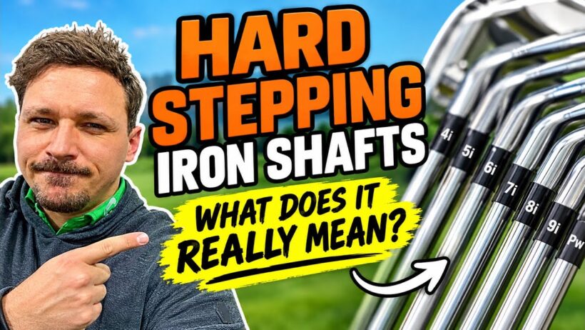 Hard Stepping Iron Shafts Explained (Is It Worth It?)