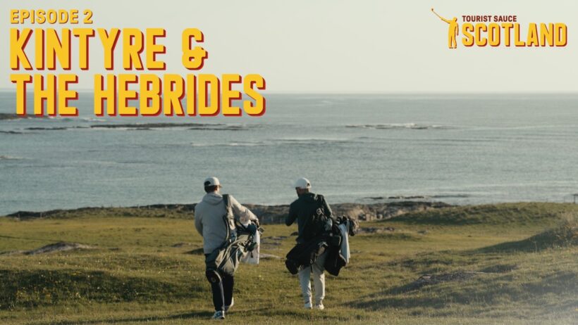 Tourist Sauce Scotland: Islands & Highlands | Ep. 2 — Kintyre & the Hebrides